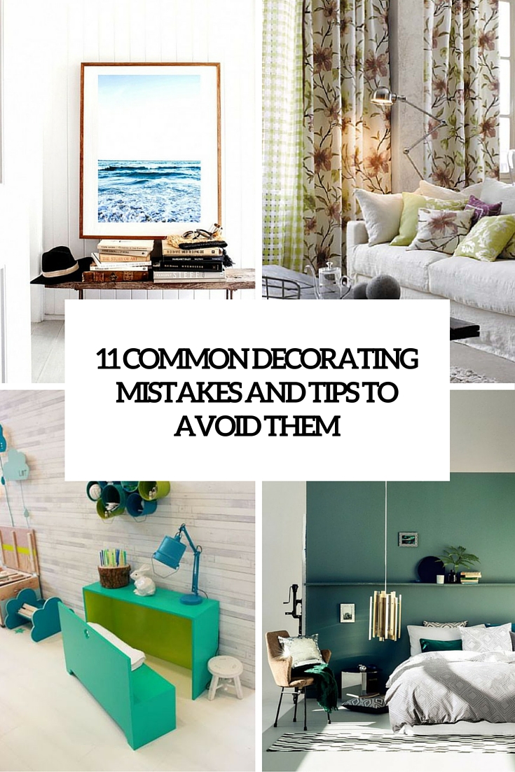 11 most common decorating mistakes and tips to avoid them cover