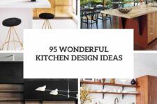 95 wonderful kitchen design ideas cover