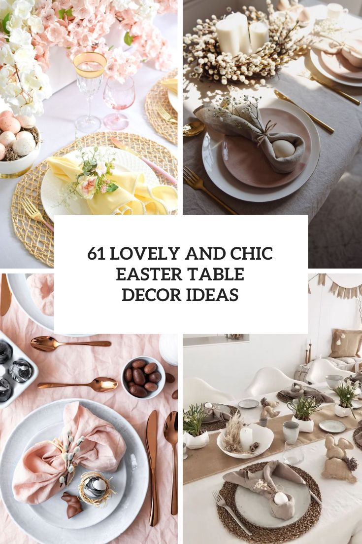Lovely And Chic Easter Table Decor Ideas