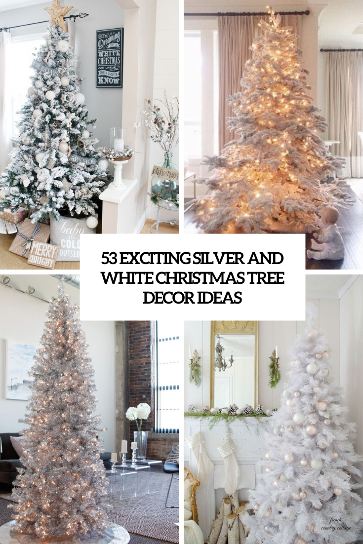 53 Exciting Silver And White Christmas Tree Decor Ideas