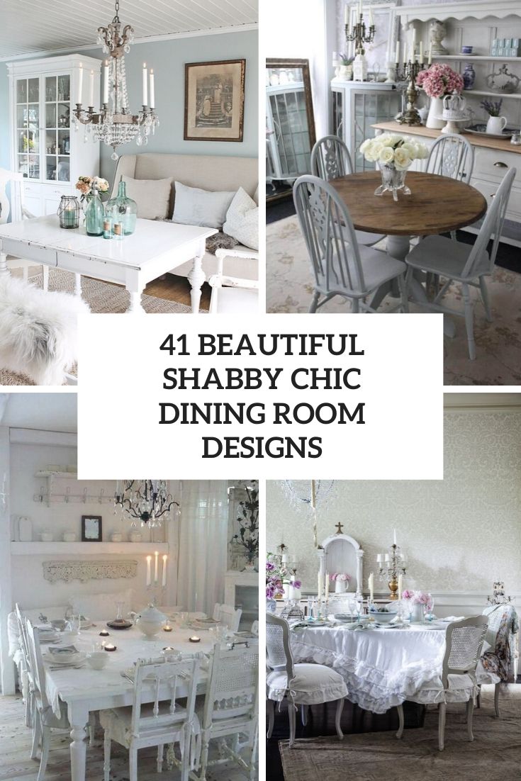 41 Beautiful Shabby Chic Dining Room Designs