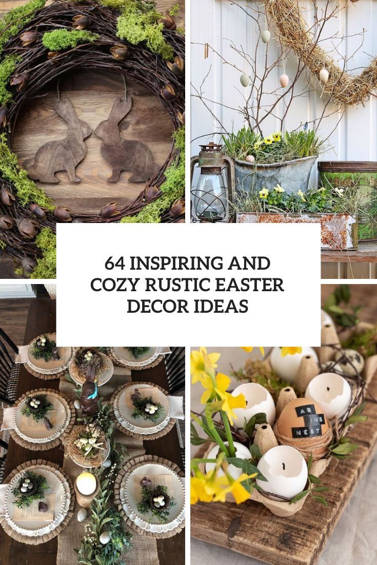 Inspiring And Cozy Rustic Easter Decor Ideas