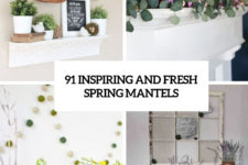 91 inspiring and fresh spring mantels cover