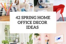 42 spring home office decor ideas cover