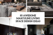 85 awesome masculine living space design ideas in different styles cover