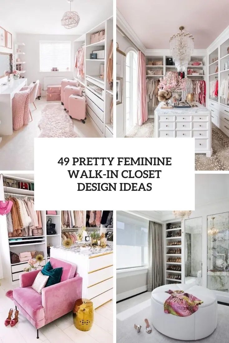 pretty feminine walk in closet design ideas