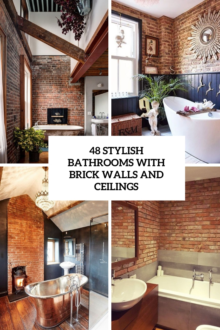 stylish bathrooms with brick walls and ceilings