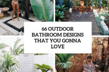 66 outdoor bathroom designs that you gonna love cover