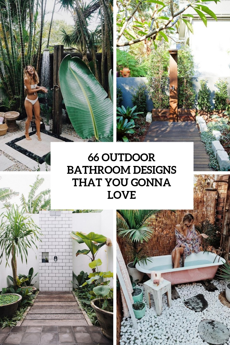 66 Outdoor Bathroom Designs That You Gonna Love
