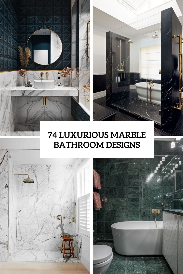 74 Luxurious Marble Bathroom Designs