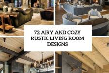 72 airy and cozy rustic living room designs cover