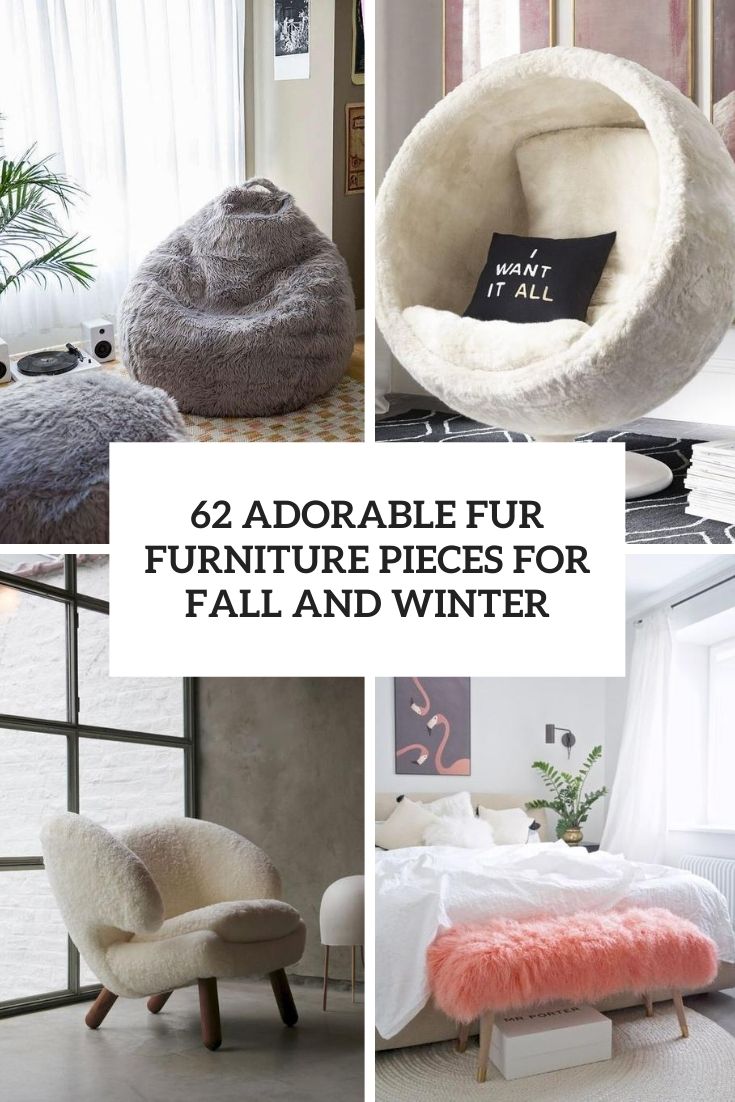 62 Adorable Fur Furniture Pieces For Fall And Winter
