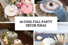 66 cool fall party decor ideas cover