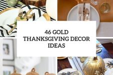 46 gold thanksgiving decor ideas cover