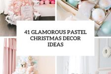 41 glamorous pastel christmas decor ideas cover