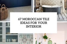 67 moroccan tile ideas for your interior cover