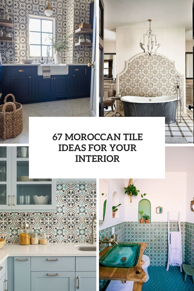 67 Moroccan Tile Ideas For Your Interior