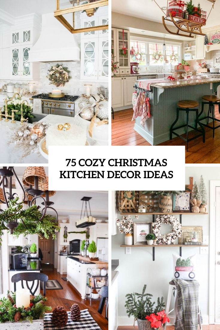 75 Cozy Christmas Kitchen Décor Ideas