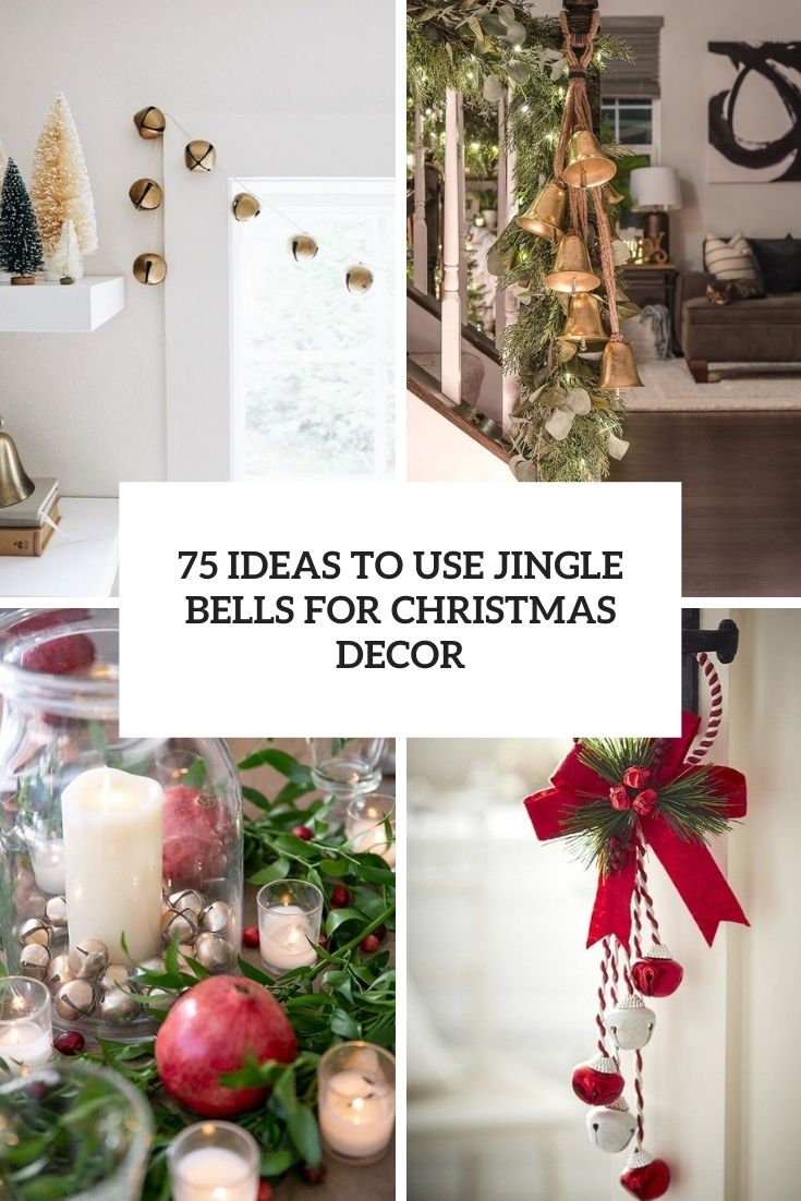 75 Ideas To Use Jingle Bells In Christmas Décor