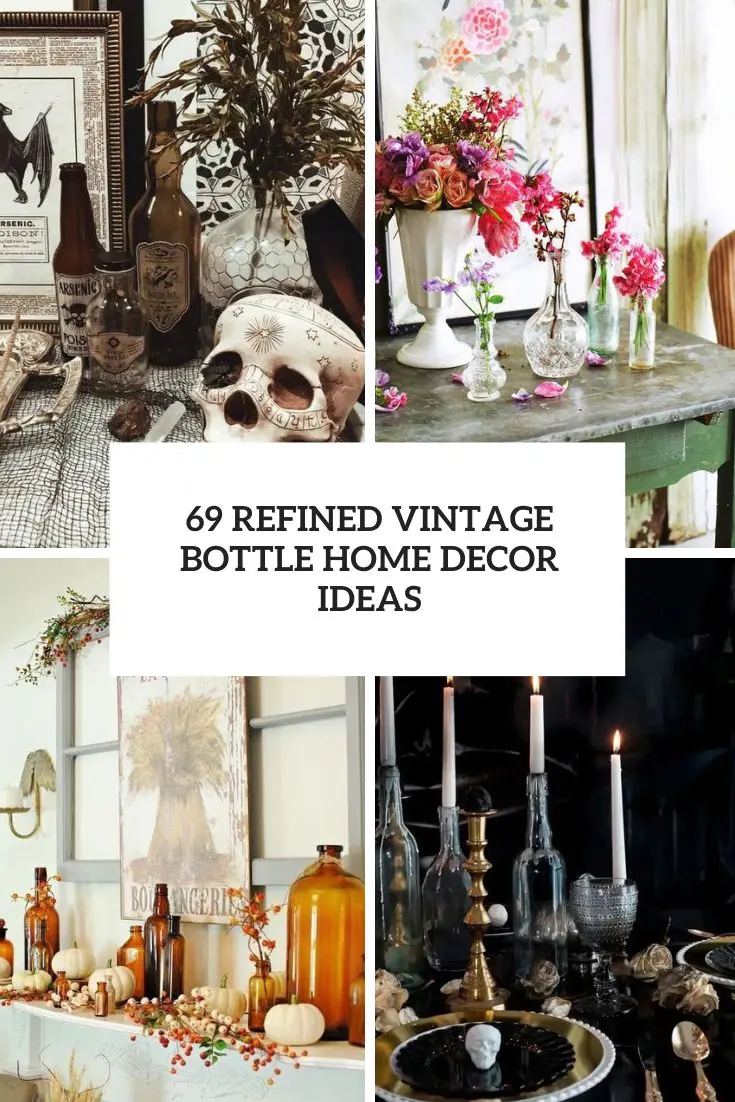 refined vintage bottle home decor ideas
