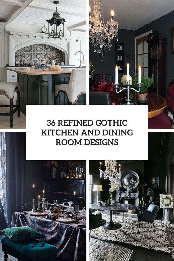 36 refined gothic kitchen and dining room designs cover