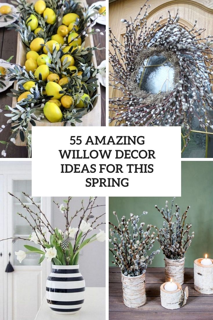 55 Amazing Willow Décor Ideas For This Spring