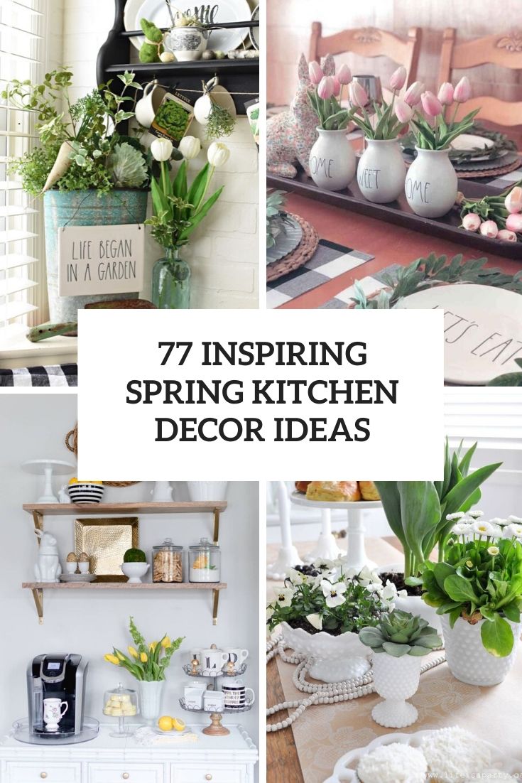 77 Inspiring Spring Kitchen Décor Ideas