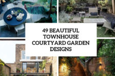48 beautiful townhouse courtyard garden designs cover