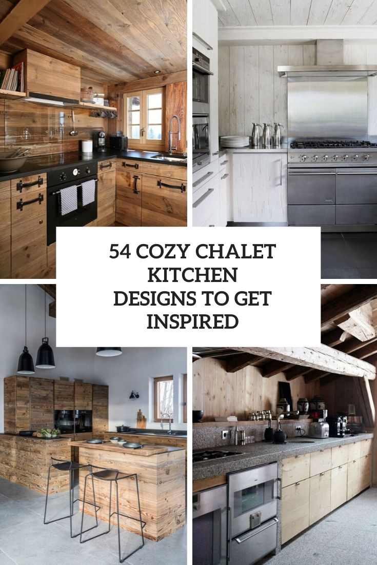54 Cozy Chalet Kitchen Designs To Get Inspired