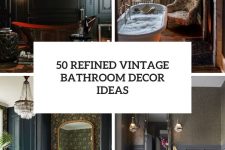 50 refined vintage bathroom decor ideas cover