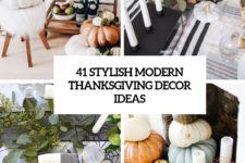 41 stylish modern thanksgiving decor ideas cover