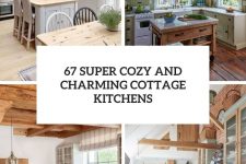 67 super cozy and charming cottage kitchens cover