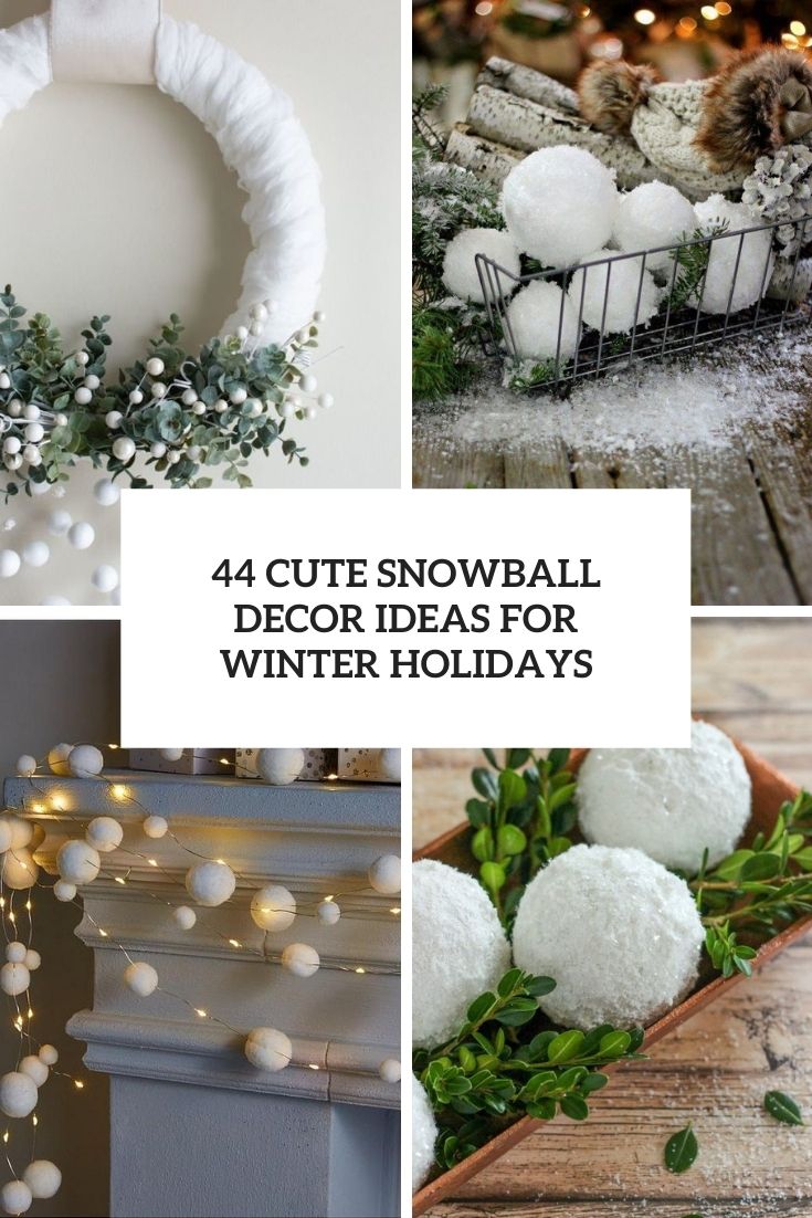 cute snowball decor ideas for winter holidays
