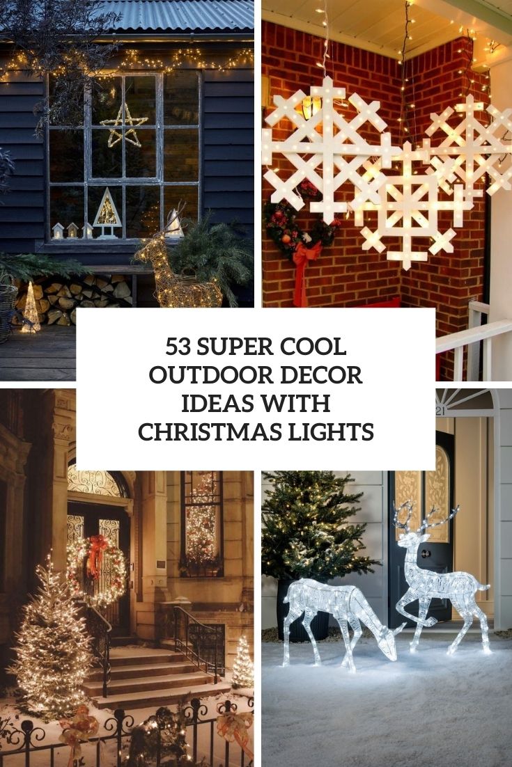 super cool outdoor decor ideas with christmas lights