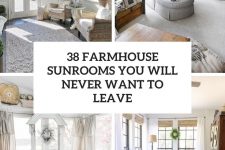 38 farmhouse sunrooms you will never want to leave cover