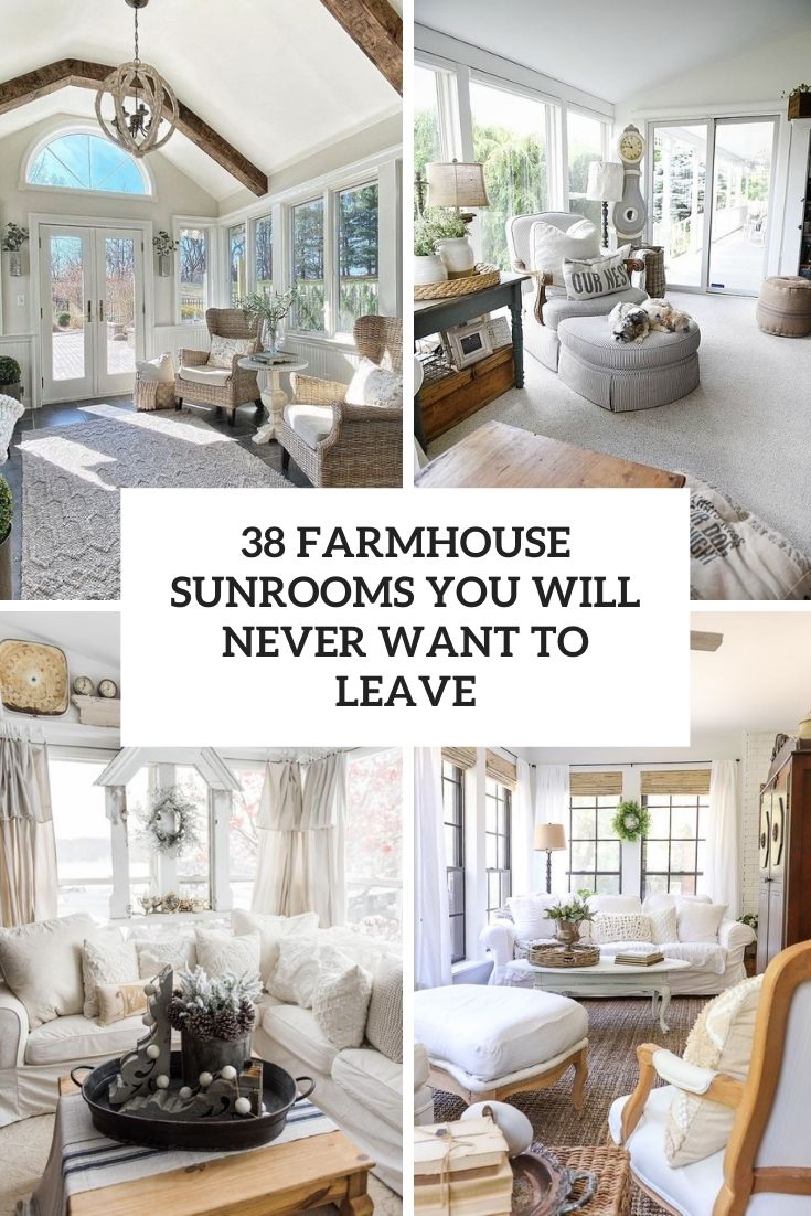38 Farmhouse Sunrooms You Will Never Want to Leave
