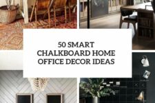 50 smart chalkboard home office decor ideas cover