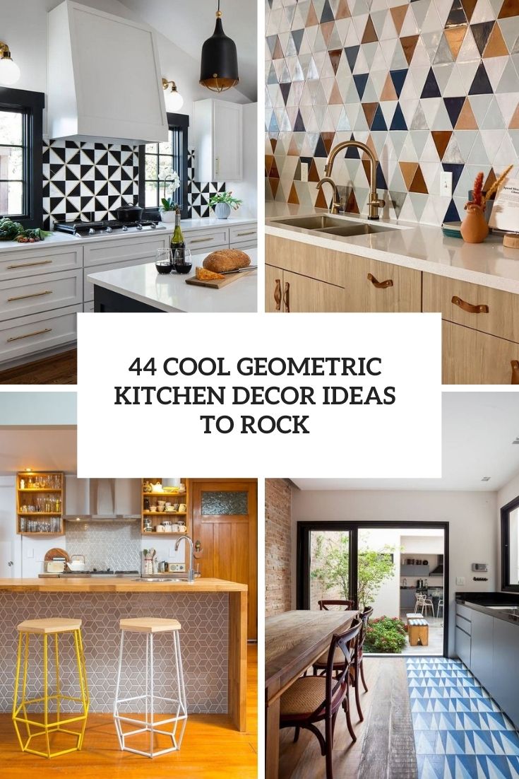 44 Cool Geometric Kitchen Décor Ideas To Rock