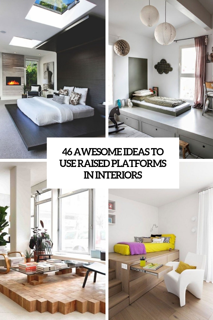 46 Awesome Ideas To Use Raised Platforms In Interiors