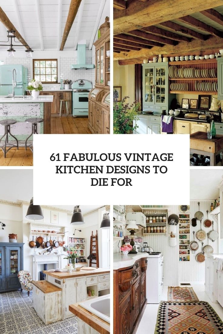fabulous vintage kitchen designs to die for