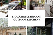 57 adorable indoor-outdoor kitchens cover