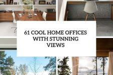 61 cool home offices with stunning views cover