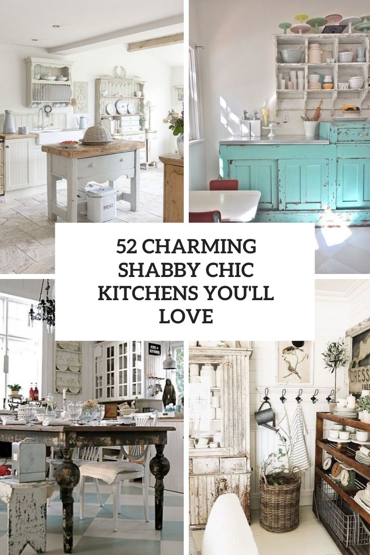 52 Charming Shabby Chic Kitchens You’ll Love