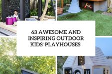 63 awesome and inspiring outdoor kids’ playhouses cover