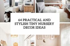 64 practical and stylish tiny nursery decor ideas cover