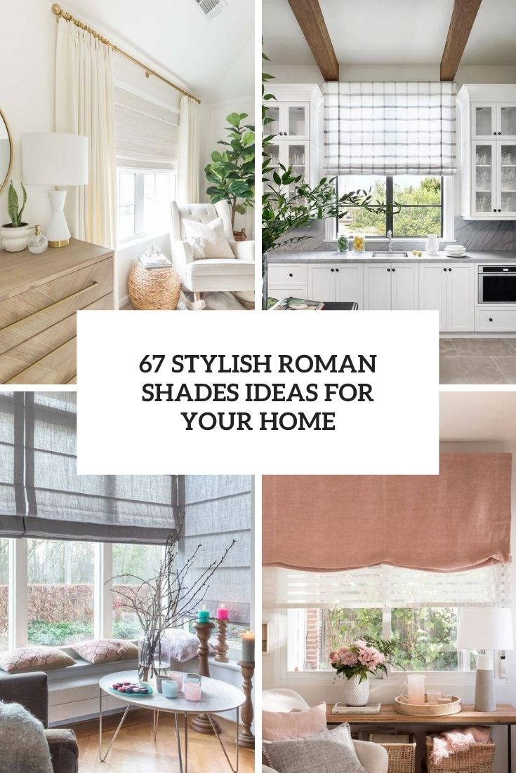 67 Stylish Roman Shades Ideas For Your Home