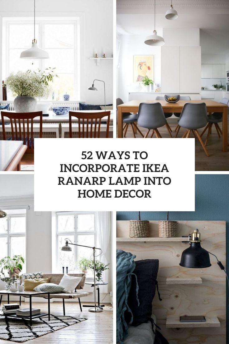 52 Ways To Incorporate IKEA Ranarp Lamp Into Home Décor