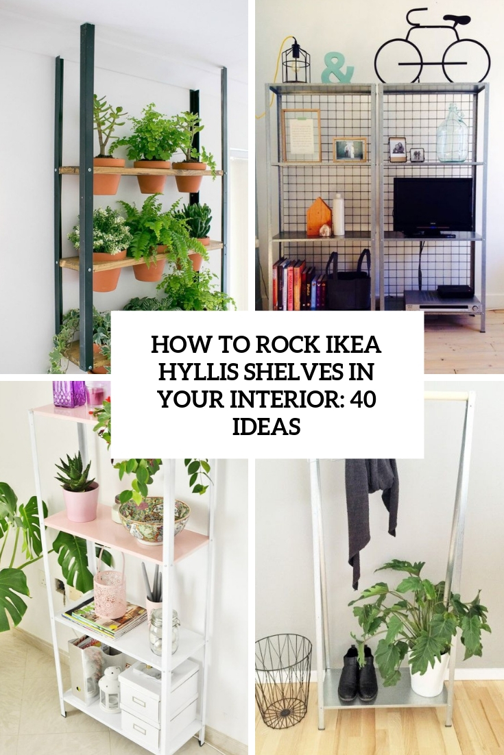 How To Rock IKEA Hyllis Shelves In Your Interior: 40 Ideas