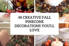 48 creative fall pinecone decorations you’ll love cover