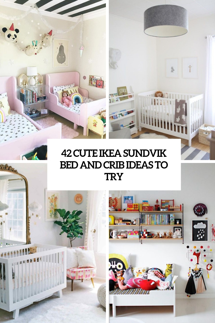 42 Cute IKEA Sundvik Bed And Crib Ideas To Try